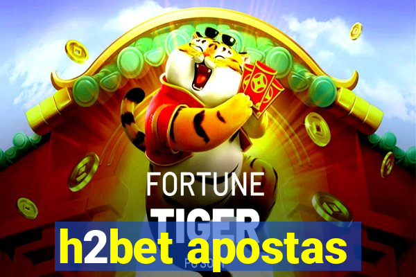 h2bet apostas